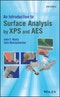 An Introduction to Surface Analysis by XPS and AES. Edition No. 2 - Product Image