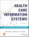 Health Care Information Systems. A Practical Approach for Health Care Management. Edition No. 5 - Product Thumbnail Image