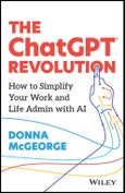 The ChatGPT Revolution. How to Simplify Your Work and Life Admin with AI. Edition No. 1- Product Image