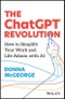 The ChatGPT Revolution. How to Simplify Your Work and Life Admin with AI. Edition No. 1 - Product Thumbnail Image