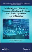 Modeling and Control of Uncertain Nonlinear Systems with Fuzzy Equations and Z-Number. Edition No. 1. IEEE Press Series on Systems Science and Engineering- Product Image