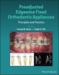 Preadjusted Edgewise Fixed Orthodontic Appliances. Principles and Practice. Edition No. 1- Product Image