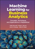 Machine Learning for Business Analytics. Concepts, Techniques and Applications in RapidMiner. Edition No. 1- Product Image