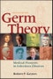 Germ Theory. Medical Pioneers in Infectious Diseases. Edition No. 2. ASM Books - Product Thumbnail Image