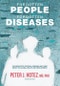 Forgotten People, Forgotten Diseases. The Neglected Tropical Diseases and Their Impact on Global Health and Development. Edition No. 3. ASM Books - Product Image