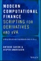 Modern Computational Finance. Scripting for Derivatives and xVA. Edition No. 1 - Product Image