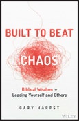 Built to Beat Chaos. Biblical Wisdom for Leading Yourself and Others. Edition No. 1- Product Image