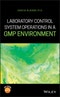 Laboratory Control System Operations in a GMP Environment. Edition No. 1 - Product Thumbnail Image
