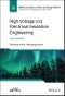 High Voltage and Electrical Insulation Engineering. Edition No. 2. IEEE Press Series on Power and Energy Systems - Product Image