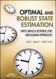 Optimal and Robust State Estimation. Finite Impulse Response (FIR) and Kalman Approaches. Edition No. 1- Product Image