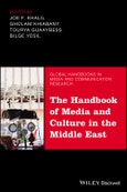The Handbook of Media and Culture in the Middle East. Edition No. 1. Global Handbooks in Media and Communication Research- Product Image