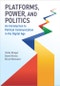 Platforms, Power, and Politics. An Introduction to Political Communication in the Digital Age. Edition No. 1 - Product Thumbnail Image