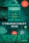 How to Measure Anything in Cybersecurity Risk. Edition No. 2 - Product Thumbnail Image