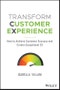 Transform Customer Experience. How to achieve customer success and create exceptional CX. Edition No. 1 - Product Thumbnail Image