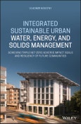Integrated Sustainable Urban Water, Energy, and Solids Management. Achieving Triple Net-Zero Adverse Impact Goals and Resiliency of Future Communities. Edition No. 1- Product Image