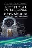 Artificial Intelligence and Data Mining Approaches in Security Frameworks. Edition No. 1. Advances in Data Engineering and Machine Learning- Product Image