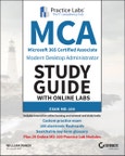 MCA Modern Desktop Administrator Study Guide with Online Labs. Exam MD-100. Edition No. 1- Product Image