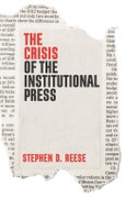 The Crisis of the Institutional Press. Edition No. 1- Product Image