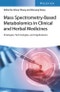 Mass Spectrometry-Based Metabolomics in Clinical and Herbal Medicines. Strategies, Technologies, and Applications. Edition No. 1 - Product Image