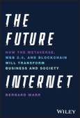 The Future Internet. How the Metaverse, Web 3.0, and Blockchain Will Transform Business and Society. Edition No. 1- Product Image