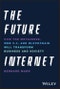 The Future Internet. How the Metaverse, Web 3.0, and Blockchain Will Transform Business and Society. Edition No. 1 - Product Thumbnail Image