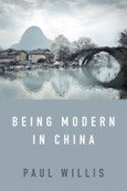 Being Modern in China. A Western Cultural Analysis of Modernity, Tradition and Schooling in China Today. Edition No. 1- Product Image