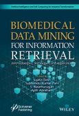 Biomedical Data Mining for Information Retrieval. Methodologies, Techniques, and Applications. Edition No. 1. Artificial Intelligence and Soft Computing for Industrial Transformation- Product Image