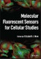 Molecular Fluorescent Sensors for Cellular Studies. Edition No. 1 - Product Image
