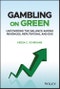 Gambling on Green. Uncovering the Balance among Revenues, Reputations, and ESG (Environmental, Social, and Governance). Edition No. 1 - Product Image