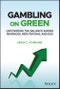 Gambling on Green. Uncovering the Balance among Revenues, Reputations, and ESG (Environmental, Social, and Governance). Edition No. 1 - Product Thumbnail Image