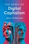 The Spirit of Digital Capitalism. Edition No. 1 - Product Thumbnail Image