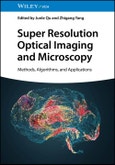 Super Resolution Optical Imaging and Microscopy. Methods, Algorithms, and Applications. Edition No. 1- Product Image
