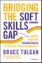 Bridging the Soft Skills Gap. How to Teach the Missing Basics to the New Hybrid Workforce. Edition No. 2 - Product Image
