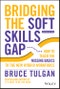 Bridging the Soft Skills Gap. How to Teach the Missing Basics to the New Hybrid Workforce. Edition No. 2 - Product Thumbnail Image