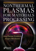 Nonthermal Plasmas for Materials Processing. Edition No. 1- Product Image