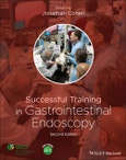 Successful Training in Gastrointestinal Endoscopy. Edition No. 2- Product Image