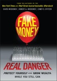 Fake Money, Real Danger. Protect Yourself and Grow Wealth While You Still Can. Edition No. 1- Product Image