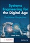 Systems Engineering for the Digital Age. Practitioner Perspectives. Edition No. 1 - Product Image