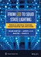 From LED to Solid State Lighting. Principles, Materials, Packaging, Characterization, and Applications. Edition No. 1 - Product Thumbnail Image