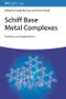 Schiff Base Metal Complexes. Synthesis and Applications. Edition No. 1 - Product Thumbnail Image