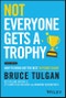 Not Everyone Gets a Trophy. How to Bring Out the Best in Young Talent. Edition No. 3 - Product Thumbnail Image