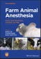 Farm Animal Anesthesia. Cattle, Small Ruminants, Camelids, and Pigs. Edition No. 2 - Product Thumbnail Image