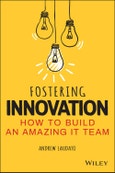 Fostering Innovation. How to Build an Amazing IT Team. Edition No. 1- Product Image