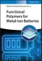Functional Polymers for Metal-ion Batteries. Edition No. 1 - Product Thumbnail Image