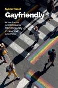 Gayfriendly. Acceptance and Control of Homosexuality in New York and Paris. Edition No. 1- Product Image