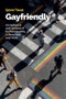 Gayfriendly. Acceptance and Control of Homosexuality in New York and Paris. Edition No. 1 - Product Thumbnail Image