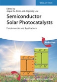 Semiconductor Solar Photocatalysts. Fundamentals and Applications. Edition No. 1- Product Image