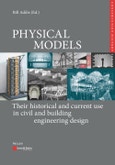 Physical Models. Their historical and current use in civil and building engineering design. Edition No. 1. Edition Bautechnikgeschichte / Construction History- Product Image