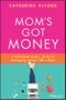 Mom's Got Money. A Millennial Mom's Guide to Managing Money Like a Boss. Edition No. 1 - Product Thumbnail Image