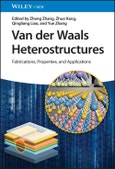 Van der Waals Heterostructures. Fabrications, Properties, and Applications. Edition No. 1- Product Image